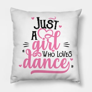 Just A Girl Who Loves Dance Gift for Dancer product Pillow