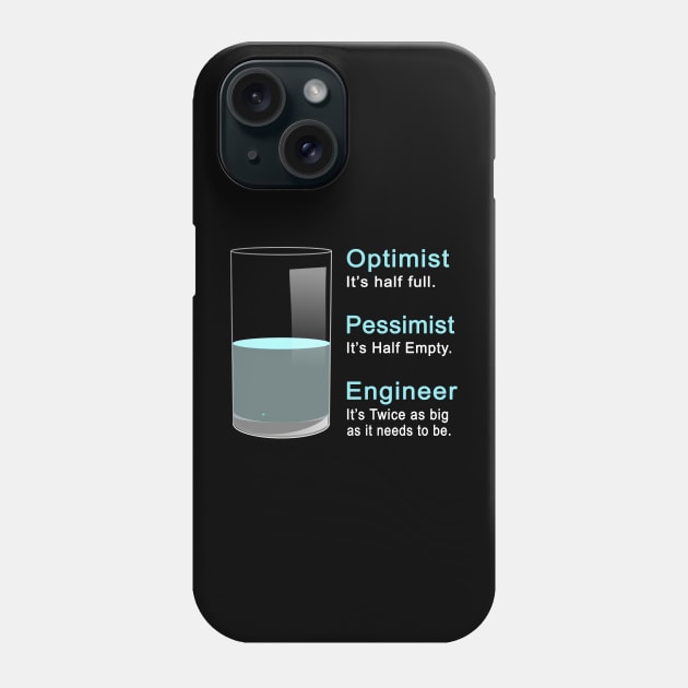 Funny Engineer Optimist Pessimist Engineering Phone Case by ChrifBouglas