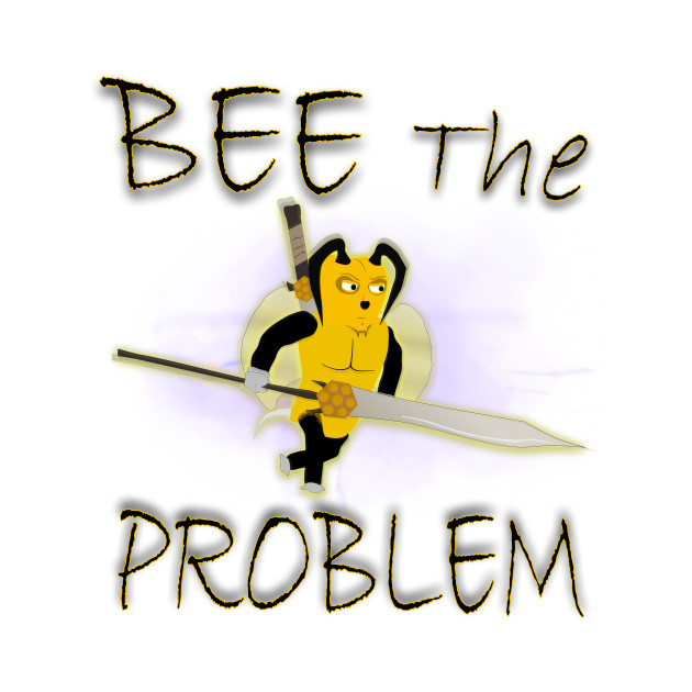 BEE the problem by World Empire