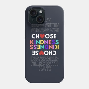 Choose Kindness Phone Case