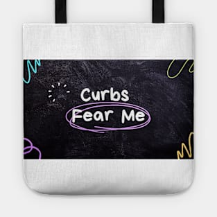 Curbs Fear Me Tote