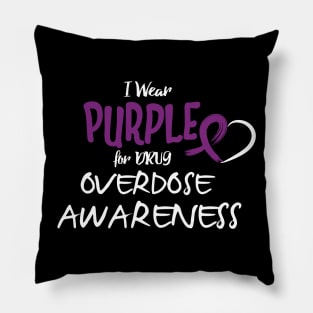 I Wear Purple For Drug Overdose Awareness ' Drug Awareness Pillow