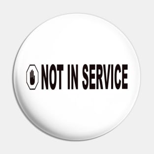 Not In Service Mother's Day Off Fun Quote Pin