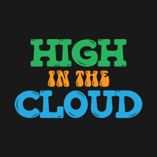 High in the Cloud T-Shirt