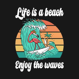 Life Is A Beach, Enjoy The Waves, Funny Flamingo Surfing T-Shirt