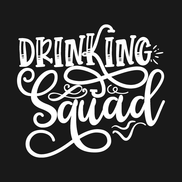 Drinking Quotes Drinking Squad Alcohol Gift by StacysCellar