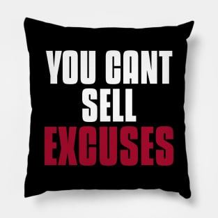 You Can't Sell Excuses Investing Pillow