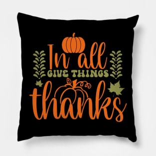 In all give things thanks design Pillow