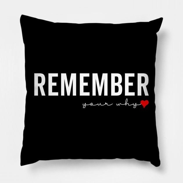 Remember your Why Funny Pillow by Rosiengo