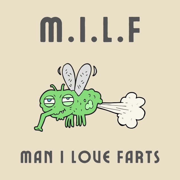 MILF Man i love farts by IOANNISSKEVAS