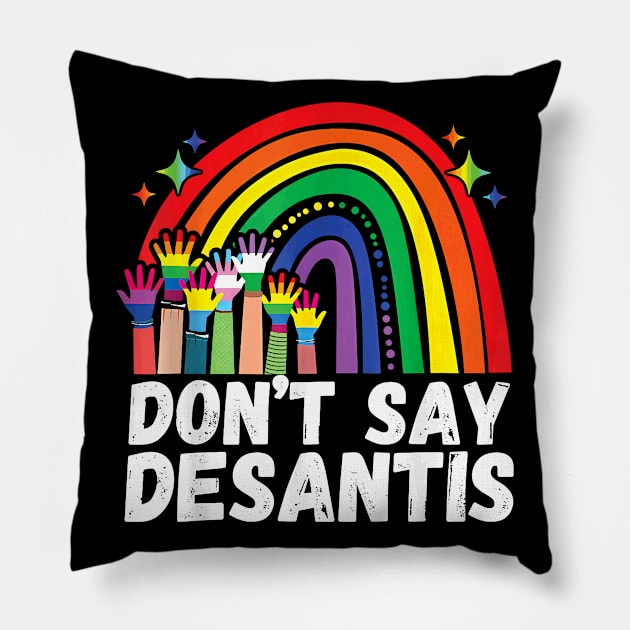 Rainbow Don't Say Desantis Shirt Florida Anti LGBTQ Pillow by Kreigcv Kunwx