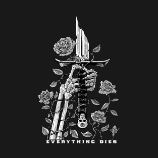 Everything Dies T-Shirt