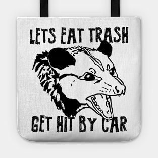 Lets eat trash get hit by car Tote