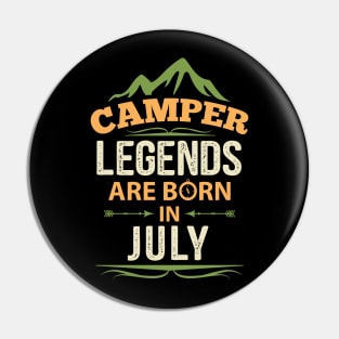 Camper Legends Are Born In July Camping Quote Pin