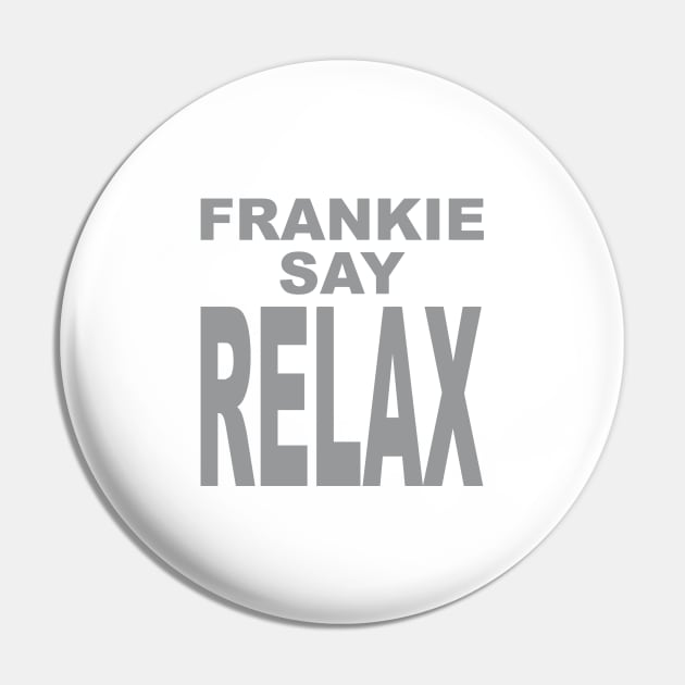 FRANKIE SAY RELAX Pin by coldink