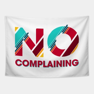 No Complaining Tapestry