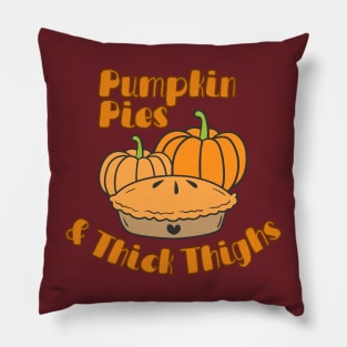 Pumpkin Pies & Thick Thighs Pillow