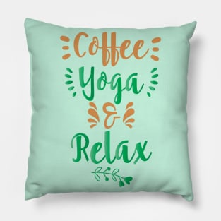 COFFEE YOGA AND RELAX || LIFESTYLE QUOTES Pillow