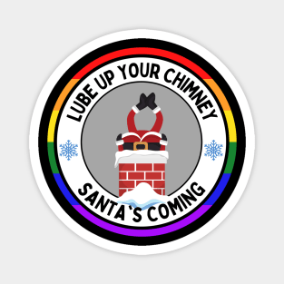 Lube up Your Chimney Santas Coming Funny Christmas Magnet