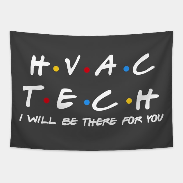 HVAC Tech - I'll Be There For You Gifts Tapestry by StudioElla