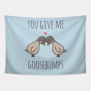 You Give Me Goosebumps Tapestry