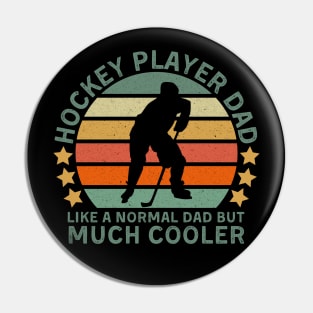 Hockey player Dad, like a normal dad but much cooler Pin