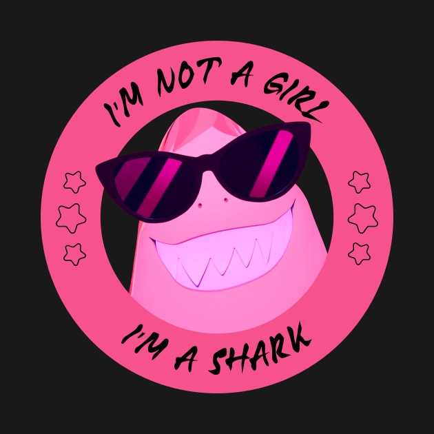 I'm not a Girl I'm a Shark by God On Do