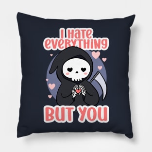 Funny valentines day gift - a cute grim reaper - I hate everything but you Pillow