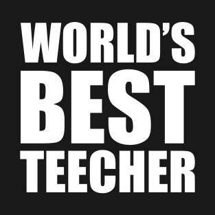 World's Best Teecher Funny Teacher Humor T-Shirt