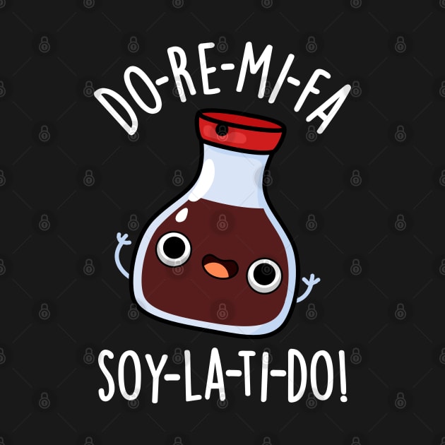 Do Re Mi Fa soy La Ti Do Cute Soy Sauce Pun by punnybone