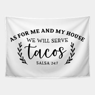 We Will Serve Tacos 24/7 Tapestry