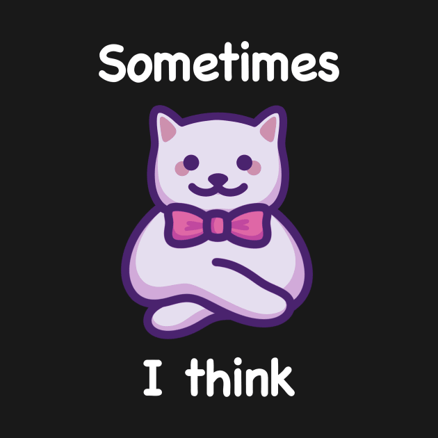 Sometimes I think - mona shirt by bexserious