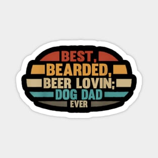 Bearded Beer Lovin Dog Dad Ever Drinking Men Magnet