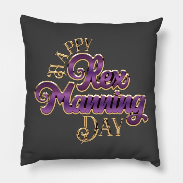 Happy Rex Manning Day (April 8th) Pillow by DA42