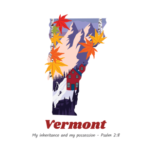 USA State of Vermont Psalm 2:8 - My Inheritance and possession T-Shirt