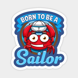 Born To Be A Sailor Sailing Captain Boating Magnet