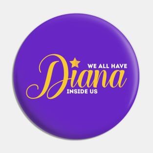 Diana Inside Us Pin