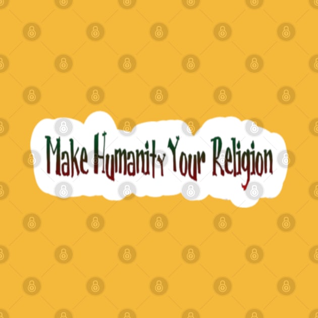 Make Humanity Your Religion - Back by SubversiveWare