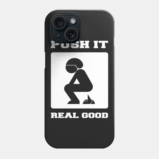 PUSH IT REAL GOOD. POOPING FUNNY ART. Phone Case by redhornet