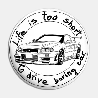 Life is too short to drive boring car Pin