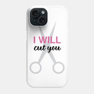 I Will Cut You Phone Case