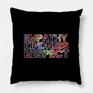 EMPATHY KINDNESS RESPECCT Pillow