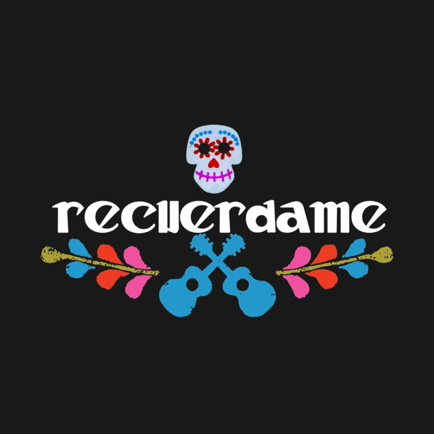 Recuerdame - Coco - Hoodie | TeePublic