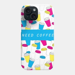 I Need Coffee Phone Case