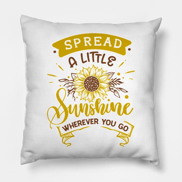 Spread a little sunshine Pillow by bob2ben