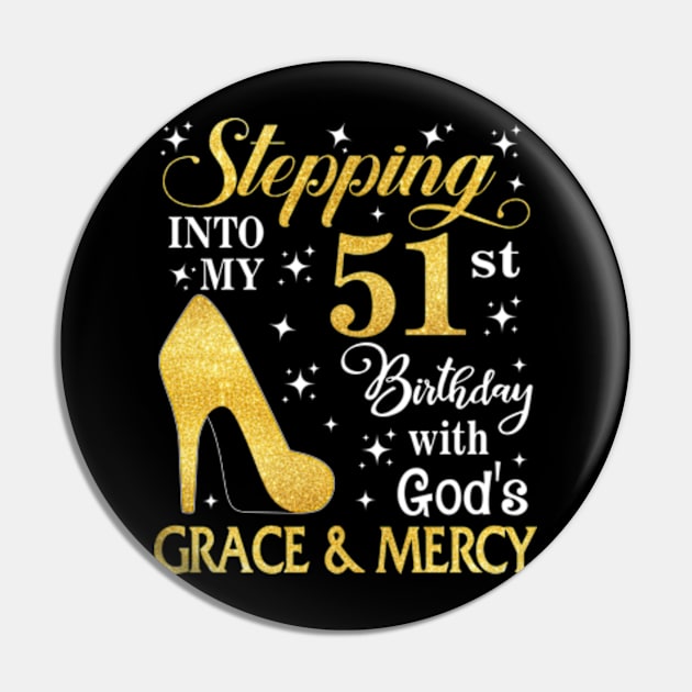 Stepping Into My 51st Birthday With God's Grace & Mercy Bday Pin by MaxACarter