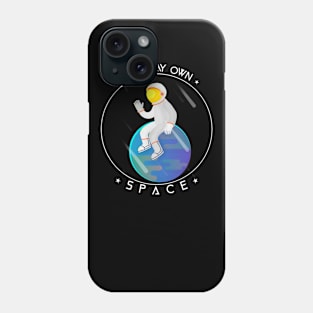 I Need My Own Space Phone Case