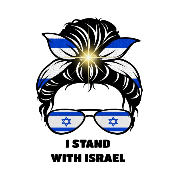 I Stand with Israel, Flag of Israel, Jewish Messy Bun by ProPod