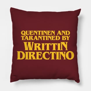 Quentinen And Tarantined By Writtin Directino Pillow