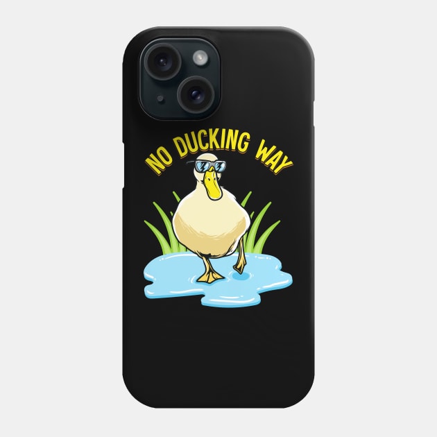 No Ducking Way Adorable Duck Pun Duckling Phone Case by theperfectpresents